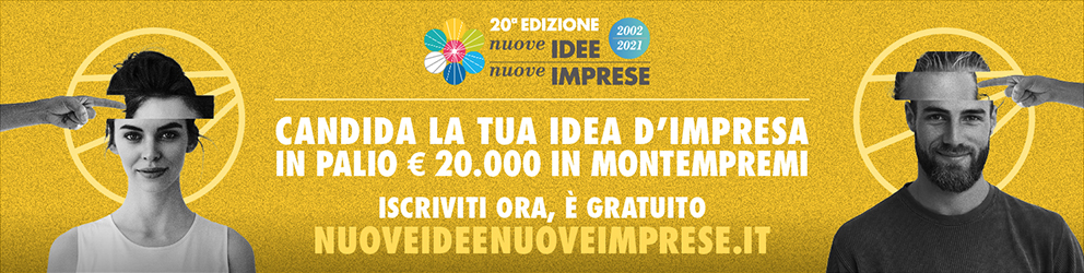 NUOVE IDEE NUOVE IMPRESE: C’E’ TEMPO FINO AL 13 GIUGNO PER ISCRIVERSI GRATUITAMENTE ALLA 20a EDIZIONE DELLA PRESTIGIOSA BUSINESS PLAN COMPETITION